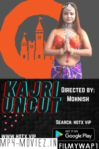 Kajri Uncut (2021) HotX Original