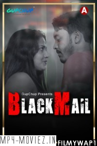 Blackmail (2021) GupChup Original