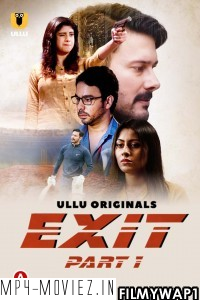 Exit Part 1 (2022) Ullu Original