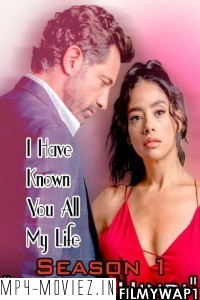 I Have Known You All My Life (2021) Hindi TV Series