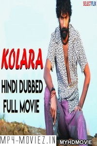 Kolara (2018) South Indian Hindi Dubbed Movie