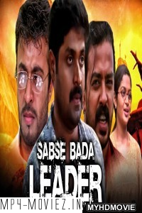 Sabse Bada Leader (2019) South Indian Hindi Dubbed Movie