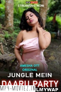 Jungle Mein Daaru Party (2022) AmeshaApp Original