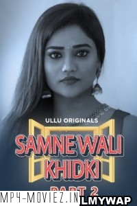 Samne Wali Khidki (2022) Part 2 Ullu Original