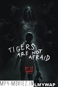 Tigers Are Not Afraid (2017) Hindi Dubbed