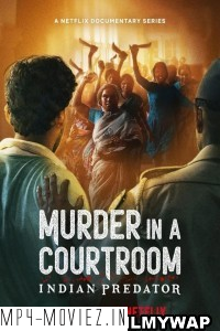 Indian Predator Murder In A Courtroom (2022) Hindi Web Series poster