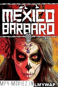 Mexico Barbaro (2014) Hindi Dubbed