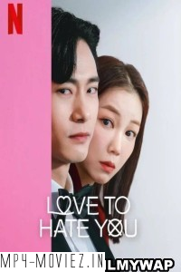 Love to Hate You (2023) Hindi Web Series