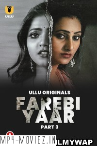 Farebi Yaar (2023) Part 3 Ullu Original