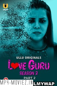 Love Guru (2023) Season 2 Part 2 Ullu Original poster