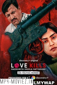 Love Kills Madhumita Shukla Hatyakand (2023) Hindi Web Series