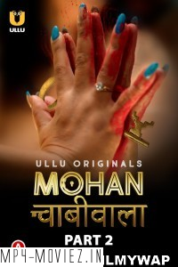 Mohan Chabhiwala (2023) Part 2 Ullu Original