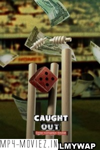 Caught Out Crime Corruption Cricket (2023) Hindi Dubbed