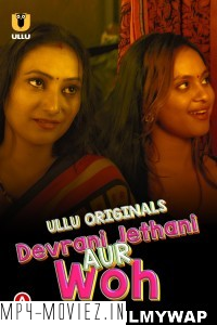 Devrani Jethani Aur Woh (2023) Ullu Original