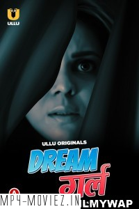 Dream Girl (2023) Part 2 Ullu Original