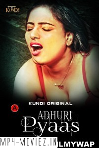 Adhuri Pyaas (2023) KundiApp Original