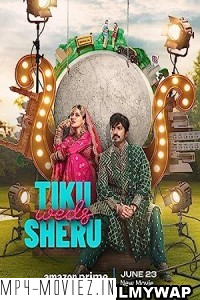 Tiku Weds Sheru (2023) Hindi Movie