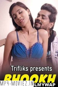 Bhookh (2023) Triflicks Hindi Hot Webseries