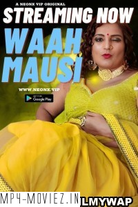 Waah Mausi (2023) NeonX Hindi Short Film