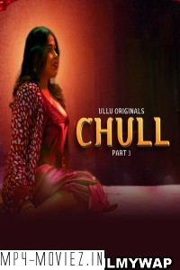 Chull (2023) Part 3 Ullu Original Hindi Hot Webseries