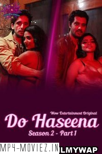 Do Haseena (2023) WOWEntertainment Original Hindi Hot Webseries