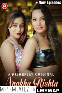 Anokha Rishta (2023) PrimePlay Original Hindi Hot Webseries