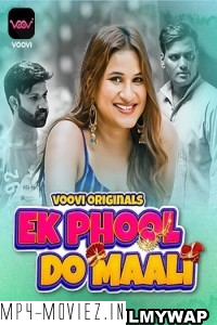 Ek Phool Do Maali (2023) Voovi Original Hindi Hot Webseries