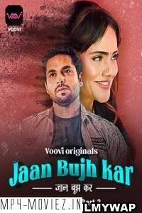 Jaan Bujh Kar (2023) Season 2 Part 3 Voovi Original Hindi Hot Webseries