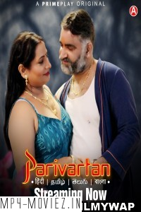 Parivartan (2023) PrimePlay Original Hindi Hot Webseries