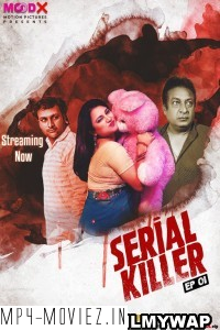 Serial Killer (2023) MoodX Original Hindi Hot Webseries