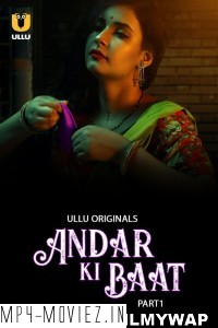 Andar Ki Baat (2023) Ullu Original Hindi Hot Webseries