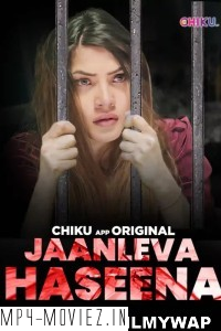 Jaanleva Haseena (2023) Chiku App Original