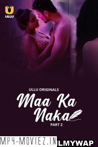 Maa Ka Naka (2023) Part 2 Ullu Original Hindi Hot Webseries