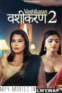 Vashikaran (2023) Season 2 WooW Original Hindi Hot Webseries