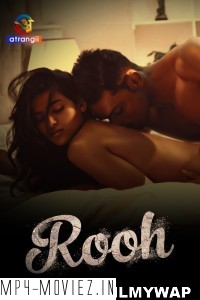 Rooh (2023) Atrangii Original Hindi Hot Webseries