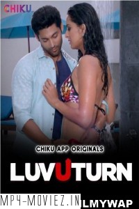 LuvUTurn (2023) Chiku App Original Hindi Hot Webseries