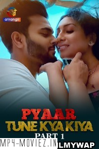 Pyaar Tune Kya Kiya (2023) Atrangii Original Hindi Hot Webseries