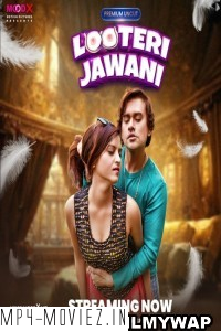 Looteri Jawani (2023) MoodX Original Hindi Hot Webseries