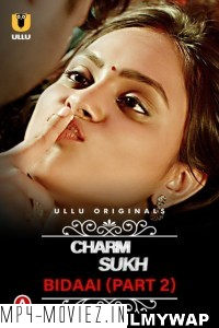 CharmSukh Bidaai (2023) Part 2 Ullu Original Hindi Hot Webseries