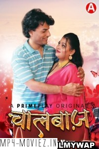 Chaalbaaz (2023) Primeplay Original Hindi Hot Webseries poster