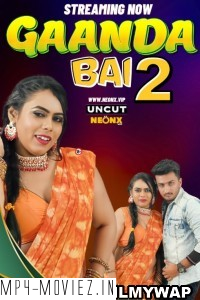 Gaanda Bai 2 (2024) NeonX Hindi Short Film