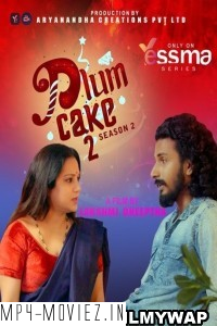 Plum Cake (2024) Season 2 Yessma Malayalam Unrated Webseries