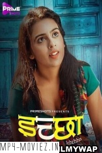 Ichchha (2024) PrimeShots Hindi Unrated Webseries