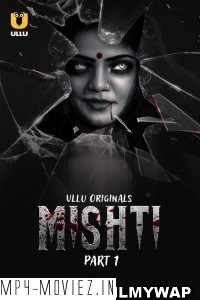 Mishti (2024) Ullu Hindi Unrated Web Series