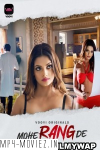 Mohe Rang De (2024) Voovi Hindi Unrated Web Series