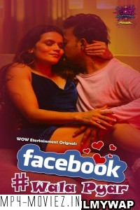 Facebook Wala Pyar (2024) Wow Entertainment Hindi Unrated Web Series poster