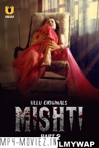 Mishti Part 2 (2024) Ullu Hindi Short Film