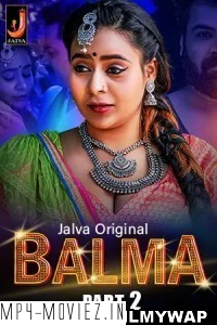 Balma (2024) Part 2 Jalva Hindi Unrated Web Series poster