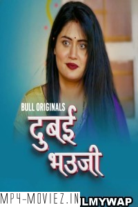 Dubai Bhauji (2024) Bullapp Hindi Unrated Web Series poster