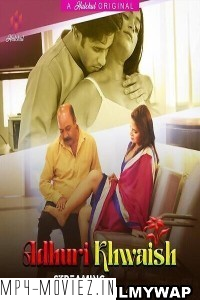 Adhuri Khwaish (2024) Hulchul Hindi Unrated Web Series